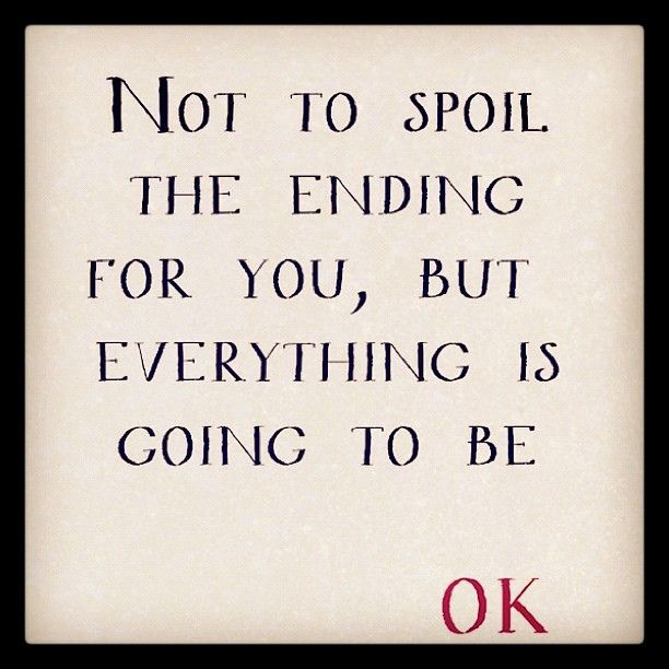 d0f784ab0461f53e61aa8354079075b9--it-will-be-ok-quotes-everything-will-be-ok-quotes.jpg