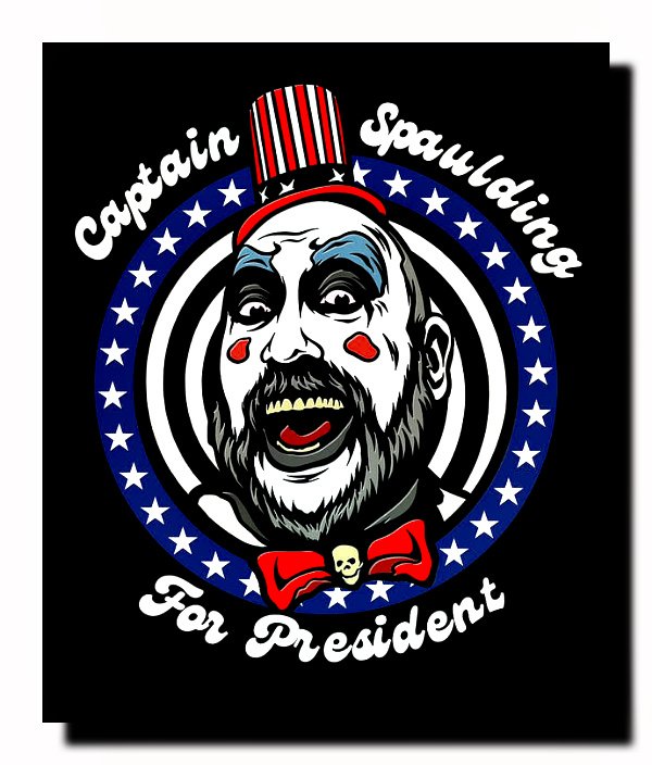 house-of-1000-corpses-captain-spaulding-for-president-nabil-el-masni (1).jpg