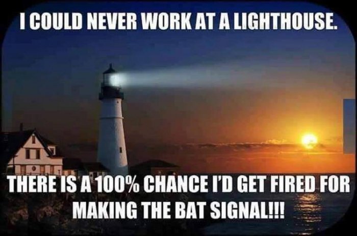 I-could-never-work-at-a-lighthouse-meme.jpg