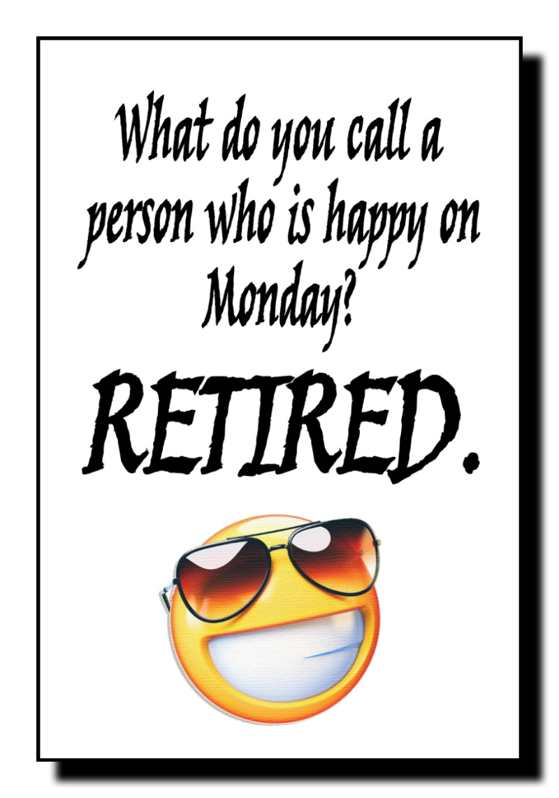 retired happy monday.jpg