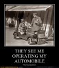 demotivational-posters-they-see-me-operating-my-automobile.jpg