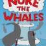 nukethewhales